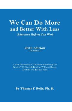 Poza produsului We Can Do More and Better With Less: Education Reform Can Work - Thomas F. Kelly