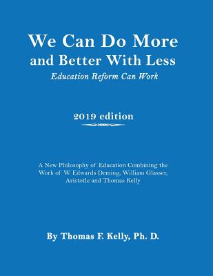 We Can Do More and Better With Less: Education Reform Can Work - Thomas F. Kelly