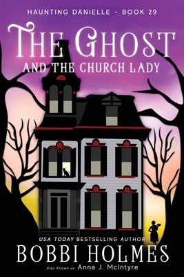The Ghost and the Church Lady - Bobbi Holmes
