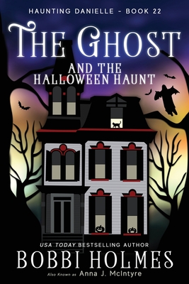 The Ghost and the Halloween Haunt - Holmes Bobbi