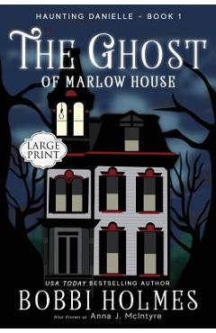 Coperta cărții 'The Ghost of Marlow House - Bobbi Holmes'