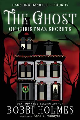 The Ghost of Christmas Secrets - Bobbi Holmes