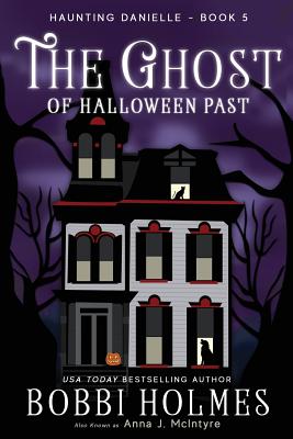 The Ghost of Halloween Past - Bobbi Holmes