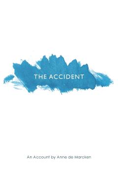 The Accident: An Account - Anne De Marcken