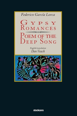 Gypsy Romances & Poem of the Deep Song - Federico Garcia Lorca
