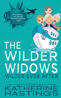 The Wilder Widows Wilder Ever After - Katherine Hastings