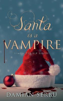 Santa is a Vampire - Damian Serbu