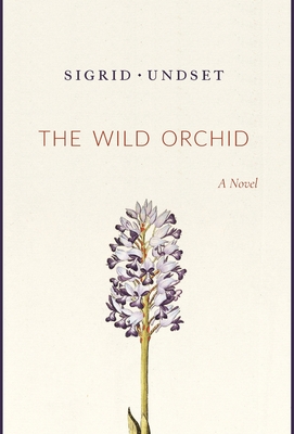 The Wild Orchid - Sigrid Undset