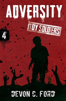 Adversity: Toy Soldiers Book Four - Devon C. Ford