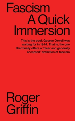 Fascism: A Quick Immersion - Roger Griffin