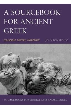 Poza produsului A Sourcebook for Ancient Greek: Grammar, Poetry, and Prose - John Tomarchio
