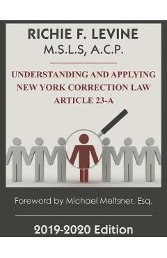 Poza produsului Understanding and Applying New York State Correction Law Article 23-A - Richie F. Levine