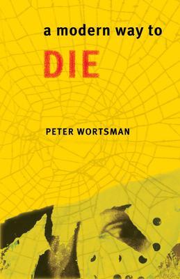 Coperta cărții 'A Modern Way to Die - Peter Wortsman'