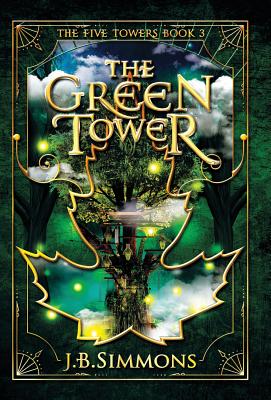 The Green Tower - J. B. Simmons
