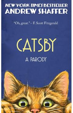 Catsby: A Parody of F. Scott Fitzgerald's The Great Gatsby - Andrew Shaffer