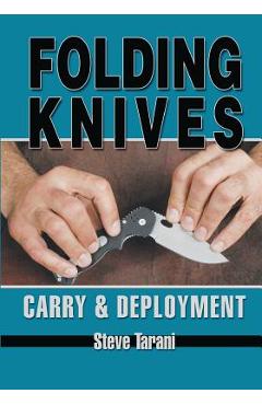 Poza produsului Folding Knives: Carry and Deployment - Steve Tarani