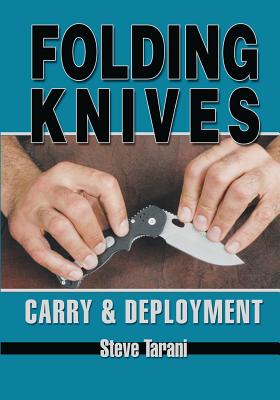 Folding Knives: Carry and Deployment - Steve Tarani