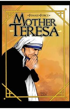 Coperta cărții 'Female Force: Mother Teresa- A Graphic Novel - Darren Davis'