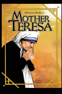 Female Force: Mother Teresa- A Graphic Novel - Darren Davis