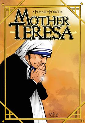 Female Force: Mother Teresa- A Graphic Novel - Darren G. Davis