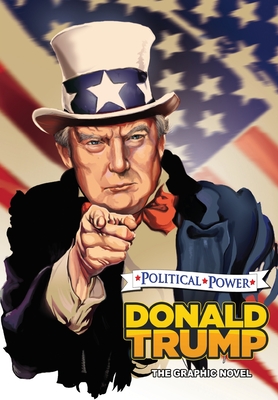 Political Power: Donald Trump: The Graphic Novel - Michael Frizell