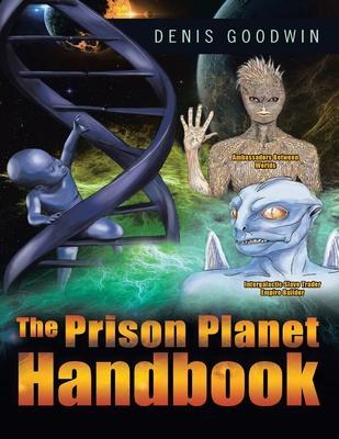 The Prison Planet Handbook - Denis Goodwin