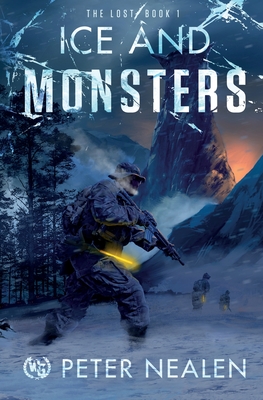 Ice and Monsters - Peter Nealen