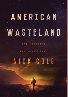 American Wasteland: The Complete Wasteland Saga - Nick Cole