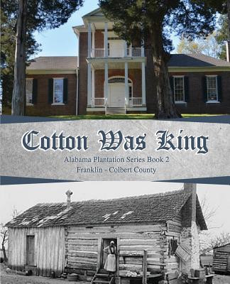 Cotton Was King: Franklin - Colbert - Rickey Butch Walker