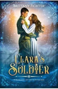 Poza produsului Clara's Soldier: A Retelling of The Nutcracker - Brittany Fichter