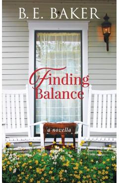 Finding Balance - B. E. Baker