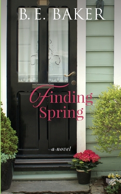 Finding Spring - B. E. Baker