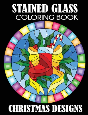 Stained Glass Coloring Book: Christmas Designs - Creative Coloring