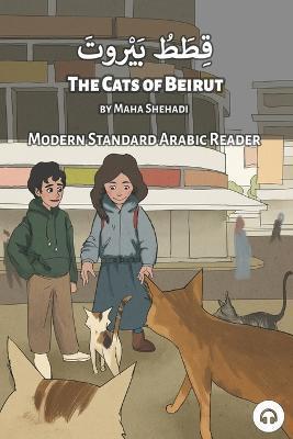 The Cats of Beirut: Modern Standard Arabic Reader - Matthew Aldrich