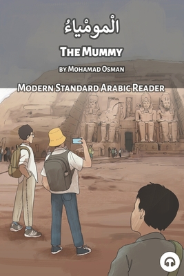 The Mummy: Modern Standard Arabic Reader - Mohamad Osman