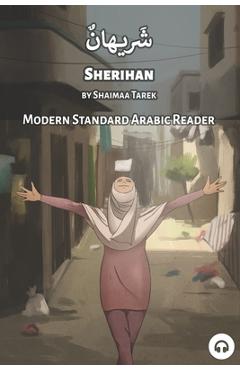 Coperta cărții 'Sherihan: Modern Standard Arabic Reader - Shaimaa Tarek'