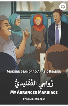 Coperta cărții 'My Arranged Marriage: Modern Standard Arabic Reader - Nourhan Sabek'