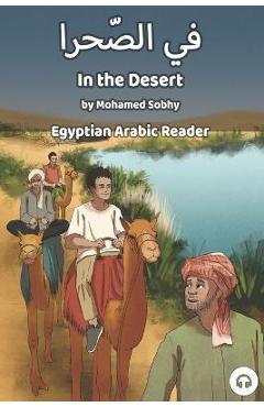 Coperta cărții 'In the Desert: Egyptian Arabic Reader - Mohamed Sobhy'