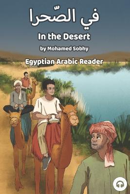 In the Desert: Egyptian Arabic Reader - Mohamed Sobhy