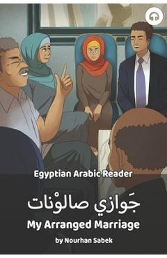Coperta cărții 'My Arranged Marriage: Egyptian Arabic Reader - Norhan Sabek'