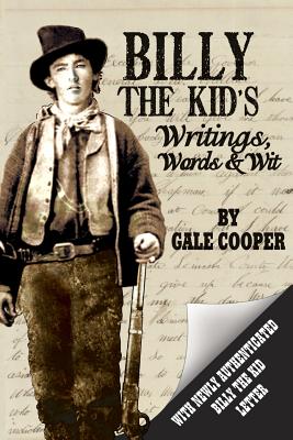 Billy the Kid's Writings, Words, and Wit - Gale Cooper