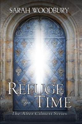 Refuge in Time - Sarah Woodbury