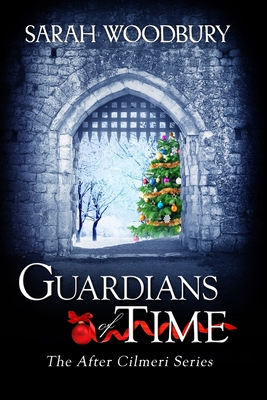 Guardians of Time - Sarah Woodbury