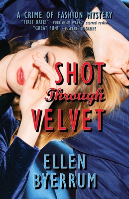 Shot Through Velvet - Ellen Byerrum