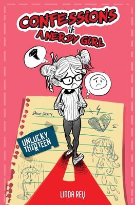 Unlucky Thirteen: Diary #2 (Confessions of a Nerdy Girl Diaries) - Linda Rey