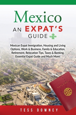 Mexico: An Expat's Guide - Tess Downey