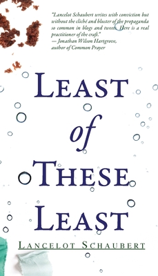 Least of These Least - Lancelot Schaubert