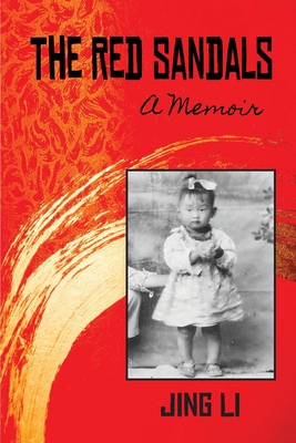 The Red Sandals: A Memoir - Jing Li