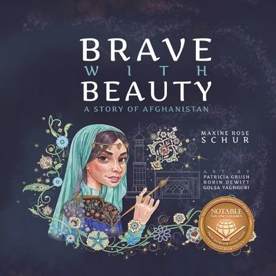 Brave with Beauty: A Story of Afghanistan - Maxine Rose Schur