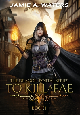 To Kill a Fae - Jamie A. Waters
